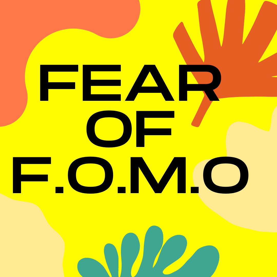Fear of F.O.M.O
